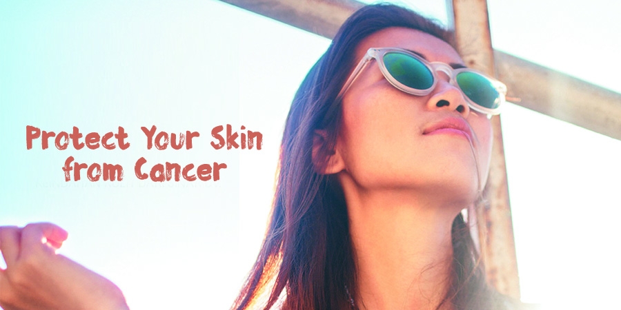 Protect Your Skin from Cancer