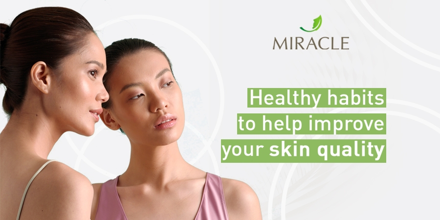 Healthy Habits to Help Improve Your Skin Quality